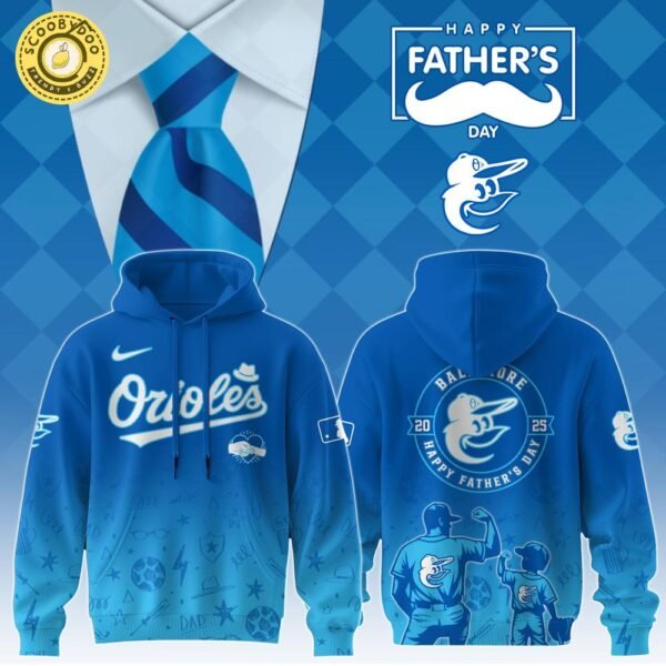 Baltimore Orioles 2025 Father’s Day Hoodie – Baseball Fan Hoodie